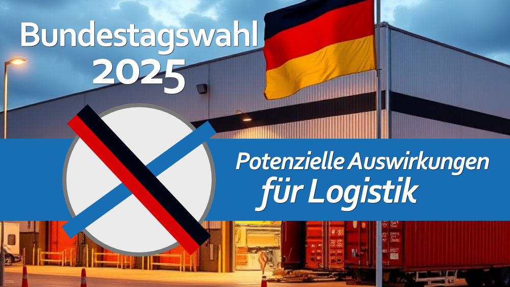 Mehr über den Artikel erfahren Bundestagswahl 2025 – Auswirkungen für Logistik